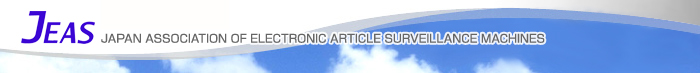 JEAS JAPAN ASSOCIATION OF ELECTRONIC ARTICLE SURVEILLANCE MACHINES